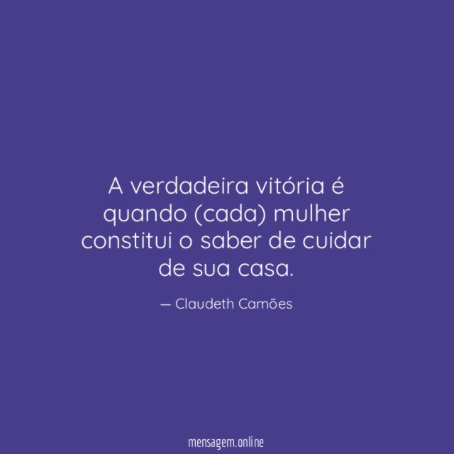 A verdadeira vitória é quando (cada) mulher constitui