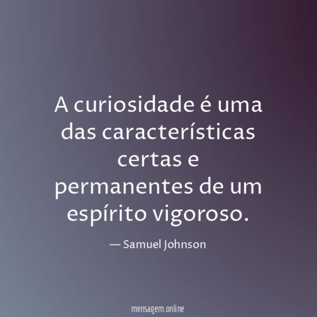 A curiosidade é uma das características certas