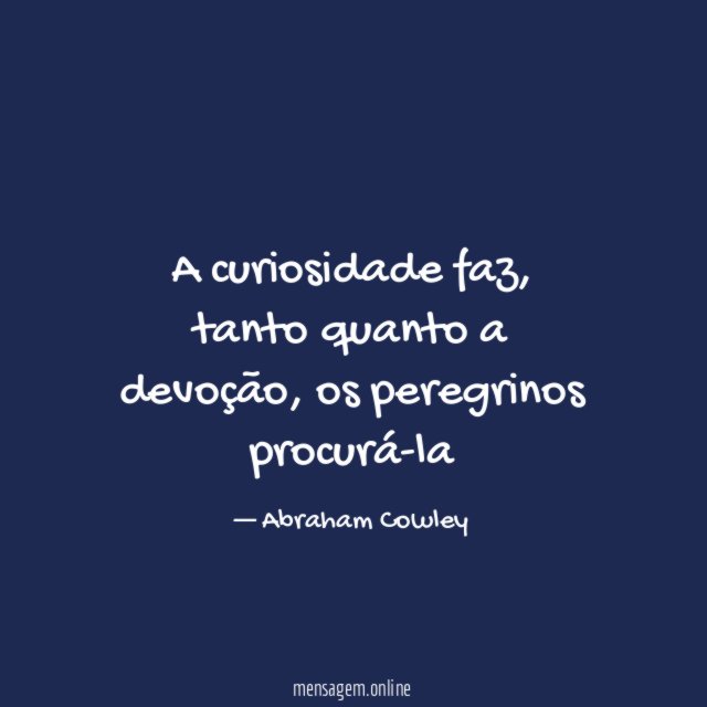 A curiosidade faz