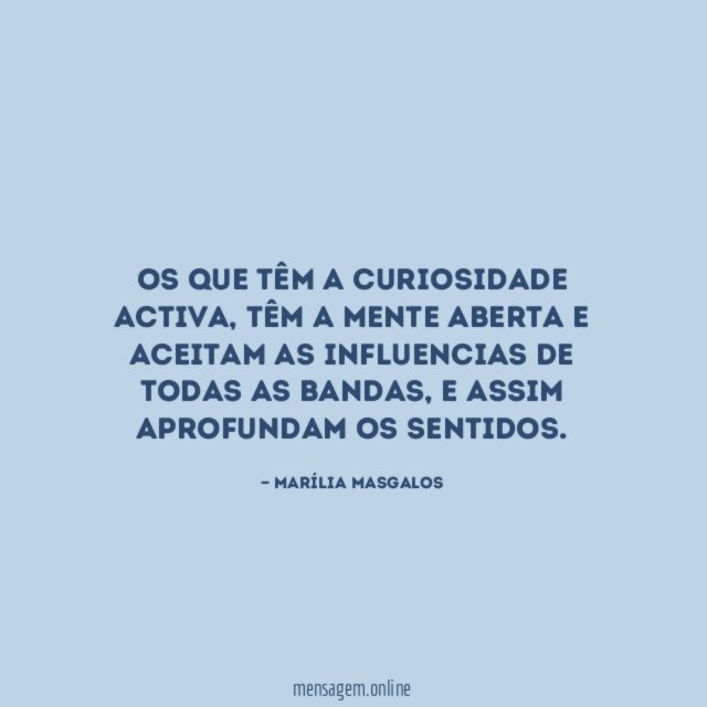 Os que têm a curiosidade activa
