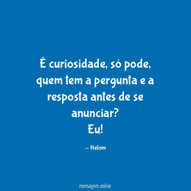 É curiosidade