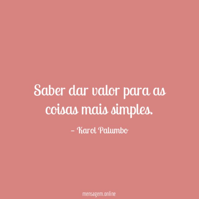 Saber dar valor para as coisas mais simples