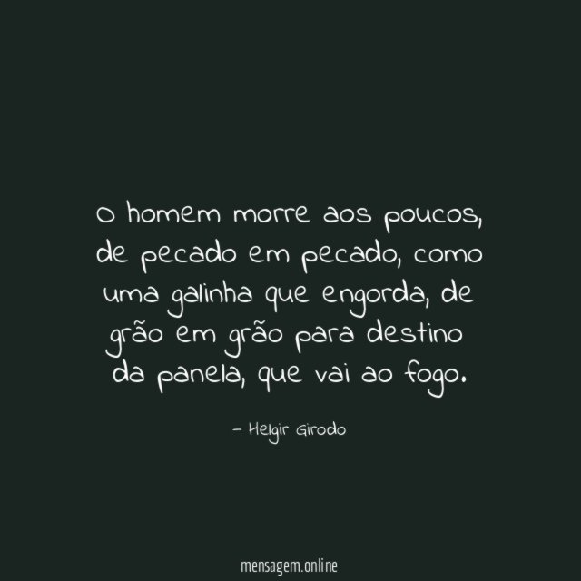 O homem morre aos poucos