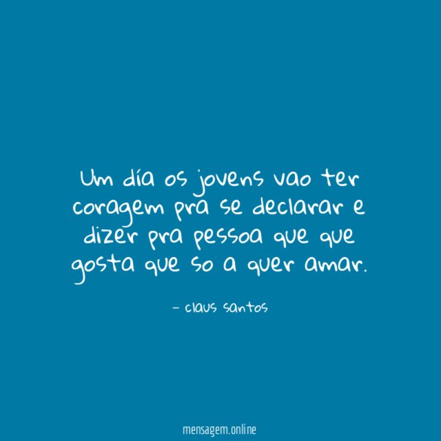 Um día os jovens vao ter coragem pra