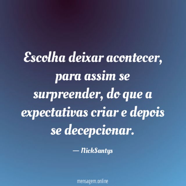 Escolha deixar acontecer