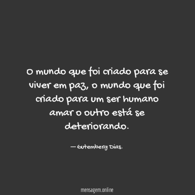 O mundo que foi criado para se viver em paz