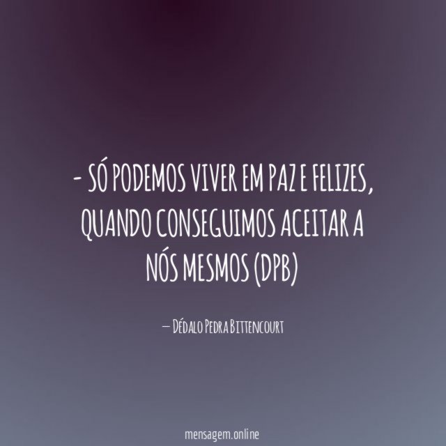 Só podemos viver em paz e felizes
