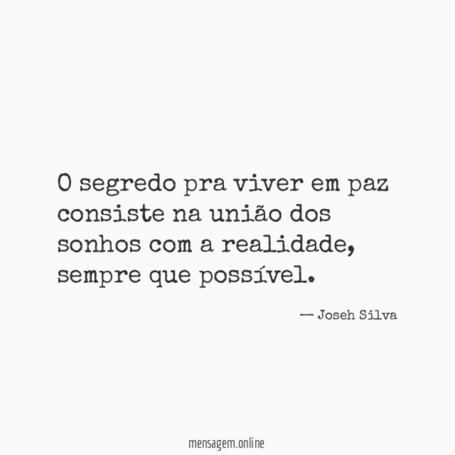 O segredo pra viver em paz consiste na