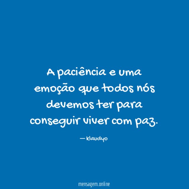 A paciência e uma emoção que todos nós