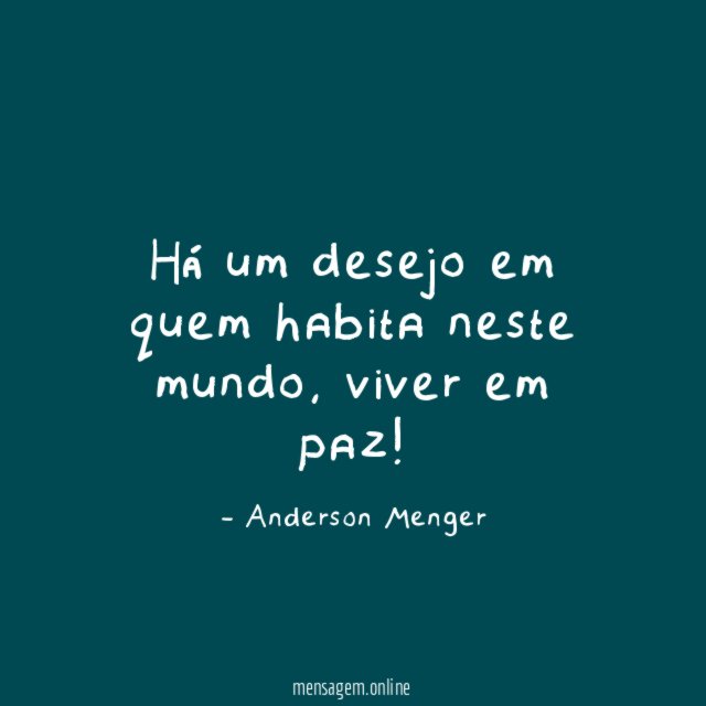 Há um desejo em quem habita neste mundo