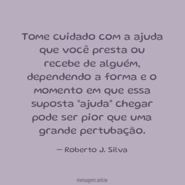 Tome cuidado com a ajuda que você presta