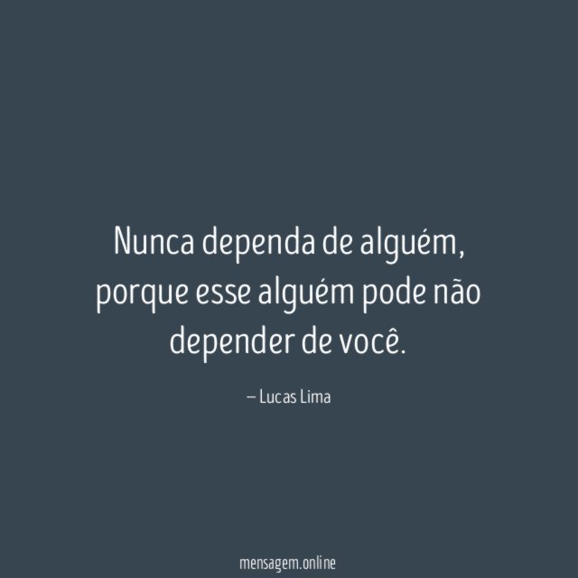 Nunca dependa de alguém