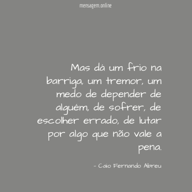 Mas dá um frio na barriga