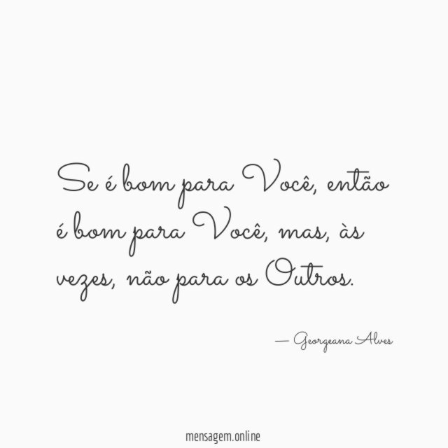 Se é bom para Você