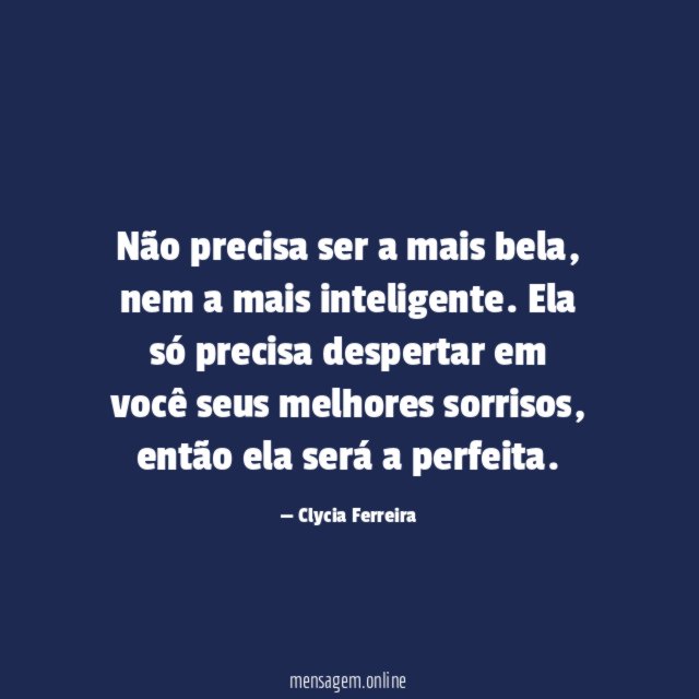 Não precisa ser a mais bela