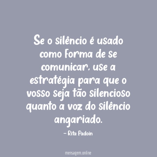 Se o silêncio é usado como forma de se comunicar