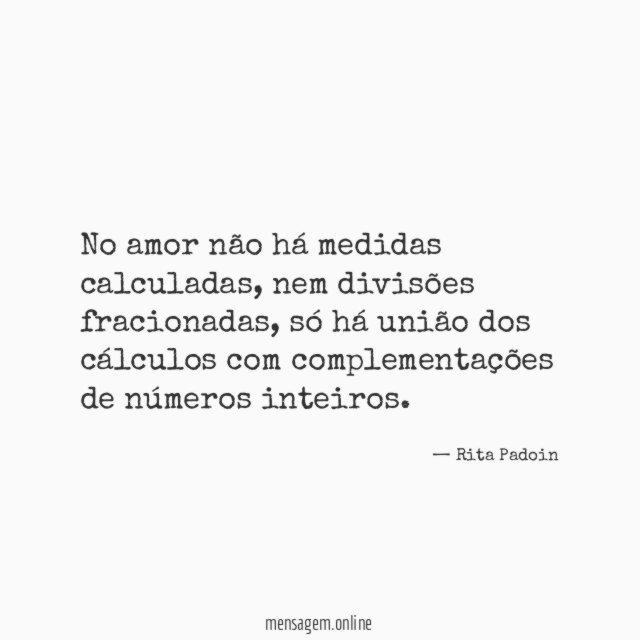 No amor não há medidas calculadas
