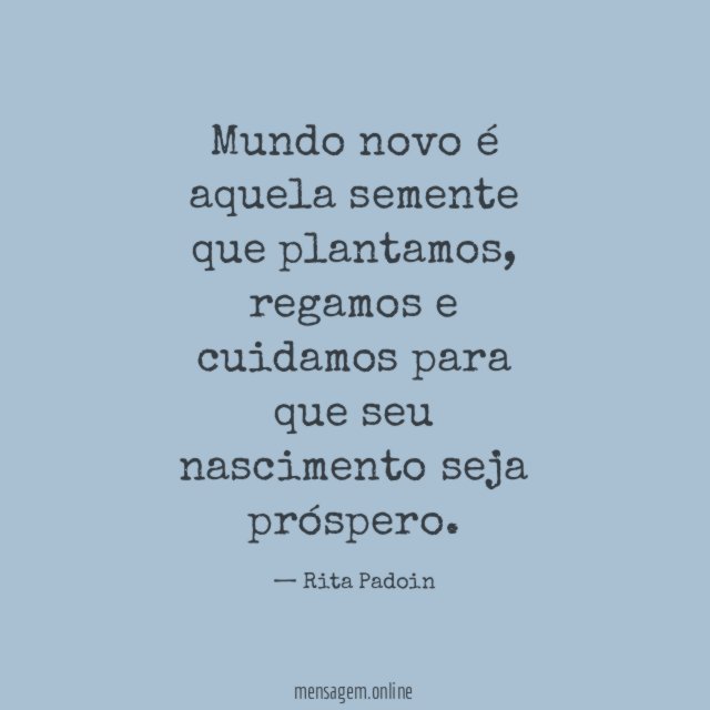 Mundo novo é aquela semente que plantamos