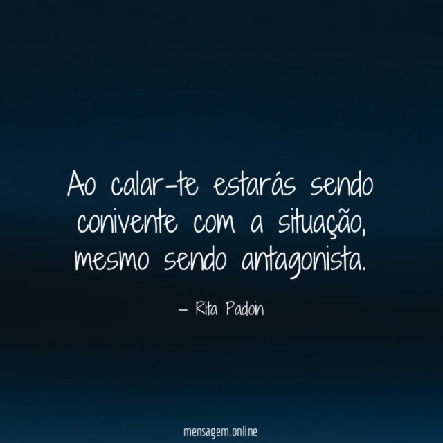 Ao calar-te estarás sendo conivente com a situação