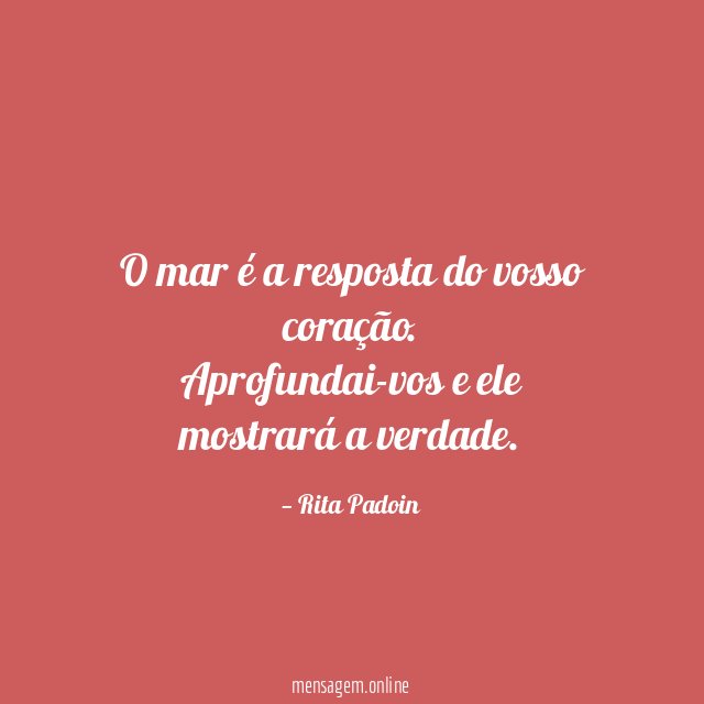 O mar é a resposta do vosso coração