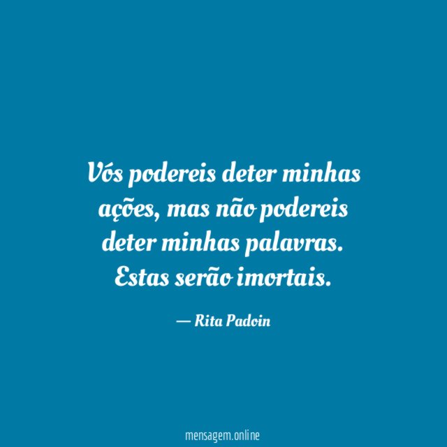 Vós podereis deter minhas ações
