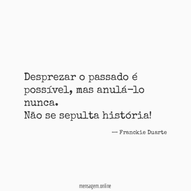Desprezar o passado é possível