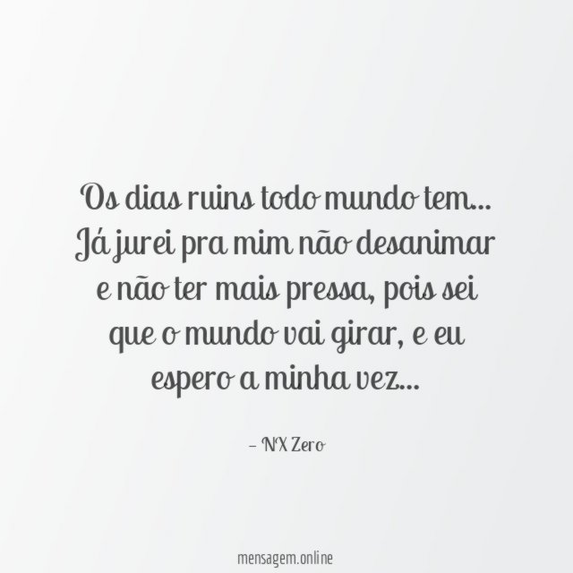 Os dias ruins todo mundo tem