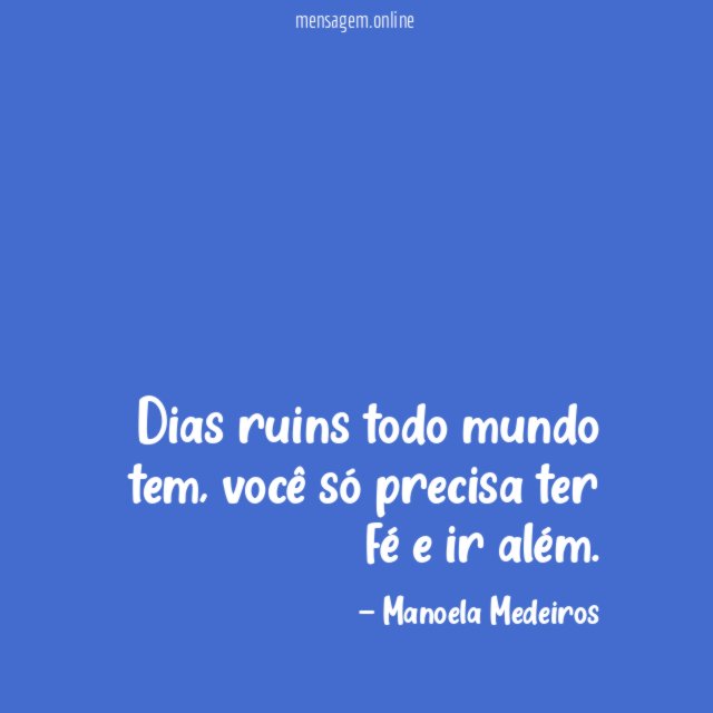 Dias ruins todo mundo tem