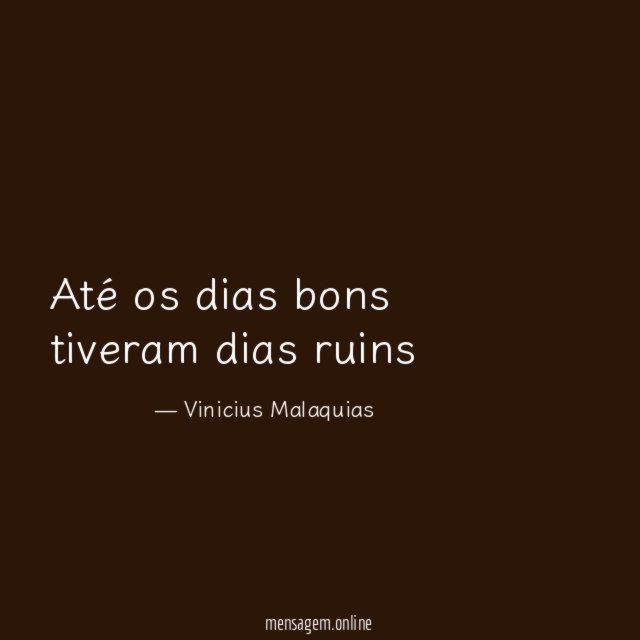 Até os dias bons tiveram dias ruins