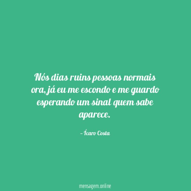 Nós dias ruins pessoas normais ora