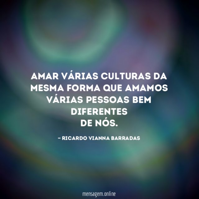 Amar várias culturas da mesma forma que amamos
