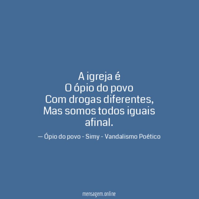 A igreja é O ópio do povo Com drogas diferentes
