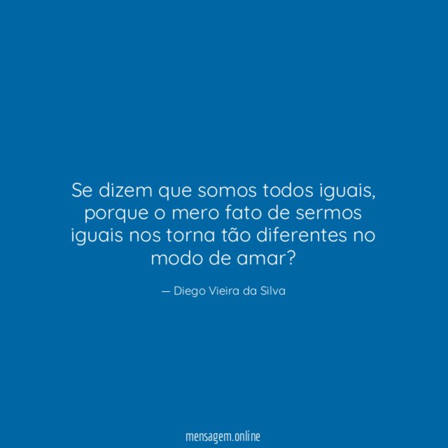 Se dizem que somos todos iguais