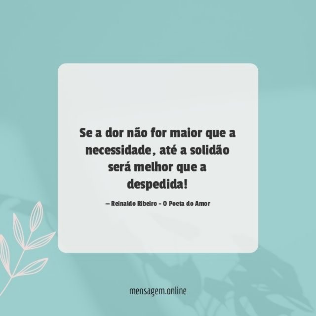 Se a dor não for maior que a necessidade