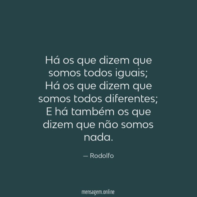 Há os que dizem que somos todos iguais
