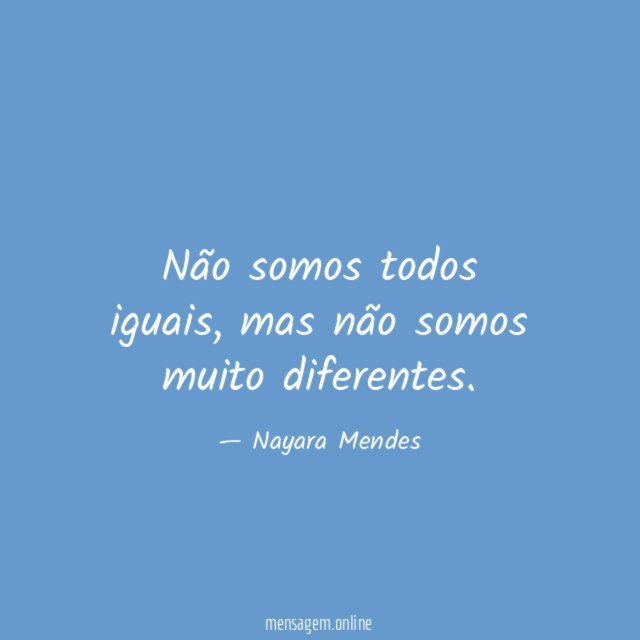 Não somos todos iguais