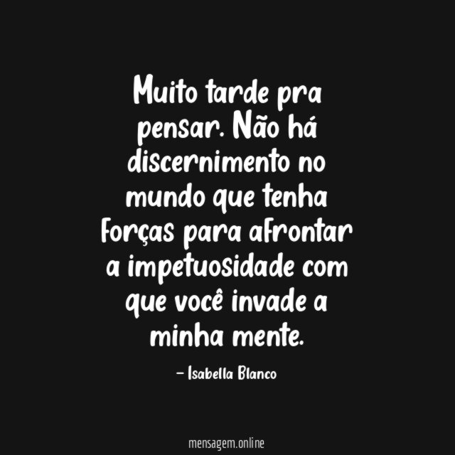Muito tarde pra pensar