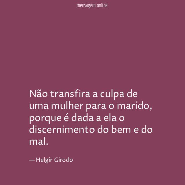 Não transfira a culpa de uma mulher para o marido