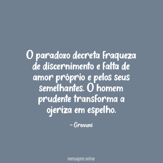O paradoxo decreta fraqueza de discernimento e falta