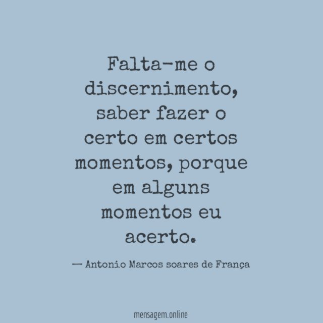 Falta-me o discernimento