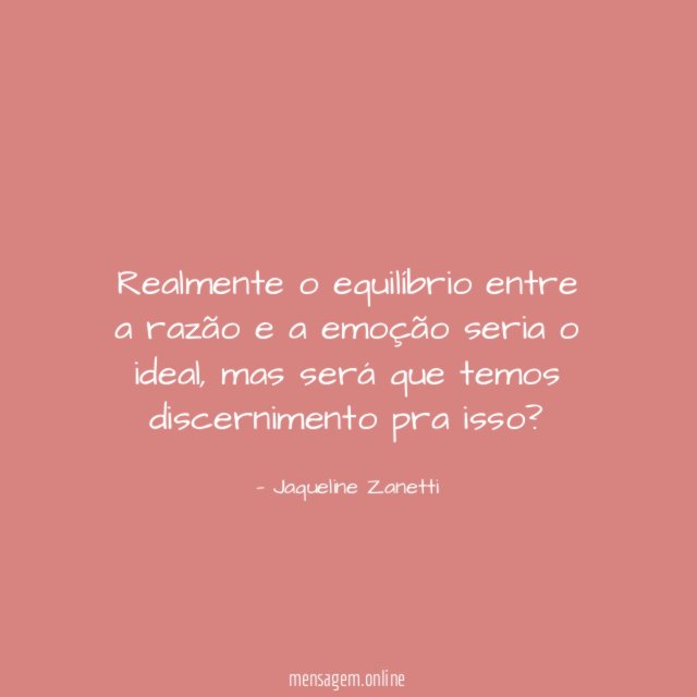 Realmente o equilíbrio entre a razão e a
