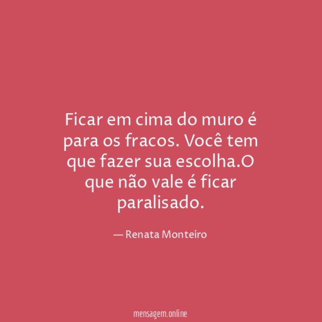 Ficar em cima do muro é para os fracos