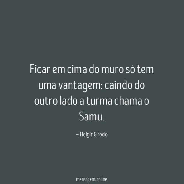 Ficar em cima do muro só tem uma vantagem