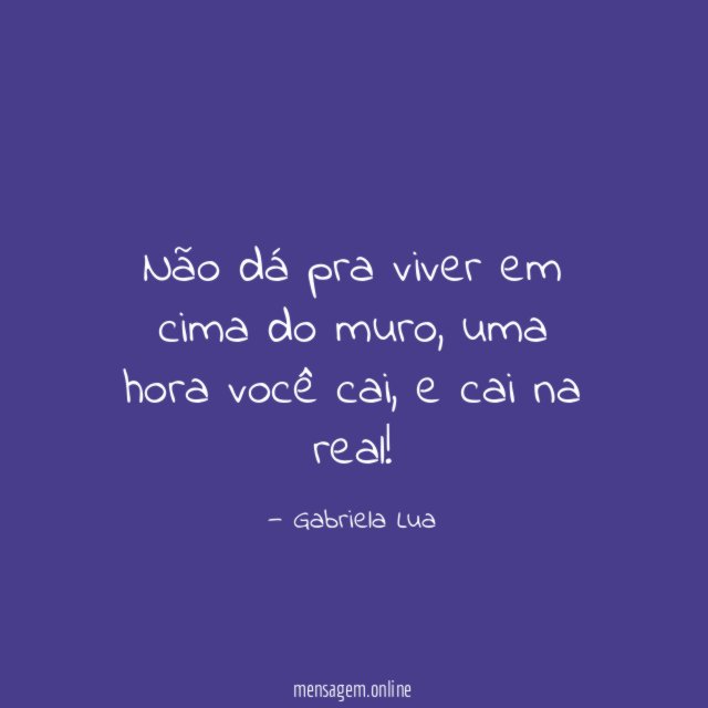 Não dá pra viver em cima do muro