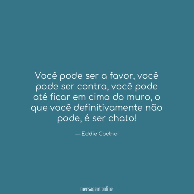 Você pode ser a favor