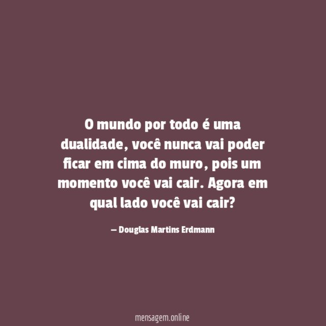 O mundo por todo é uma dualidade