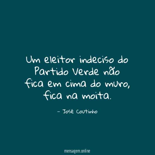 Um eleitor indeciso do Partido Verde não fica