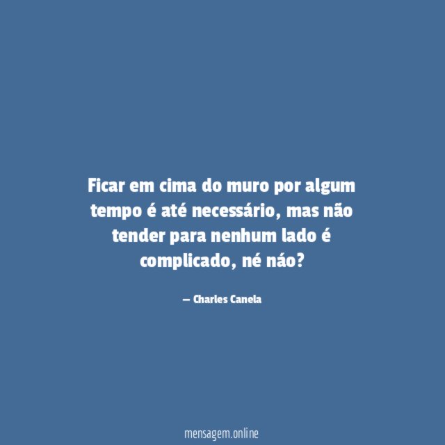 Ficar em cima do muro por algum tempo é até necessário