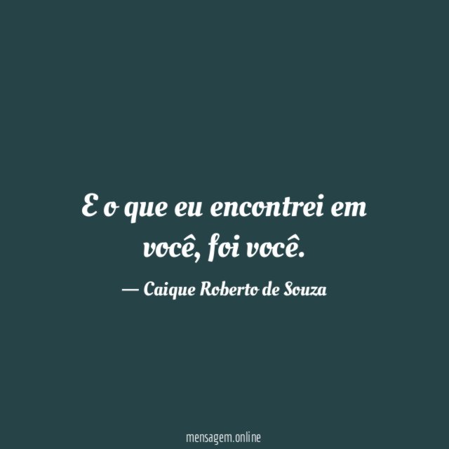 E o que eu encontrei em você
