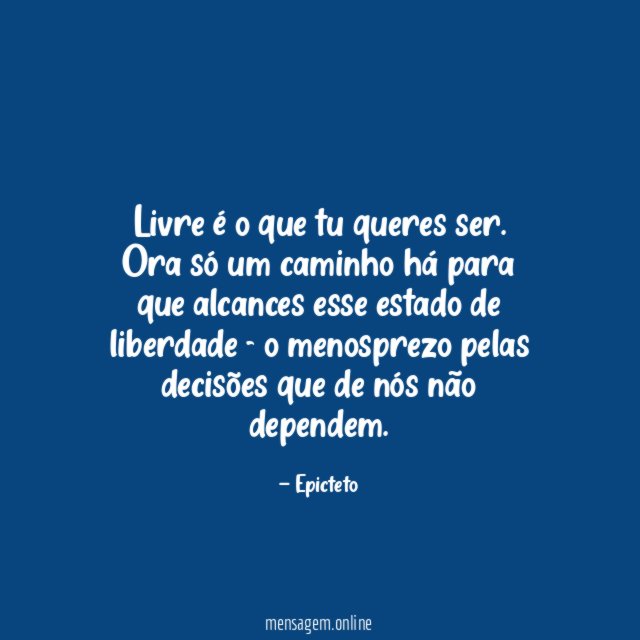 Livre é o que tu queres ser